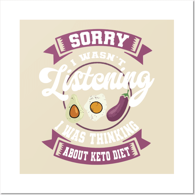 sorry i wasn't listening i was thinking about keto diet Wall Art by dive such